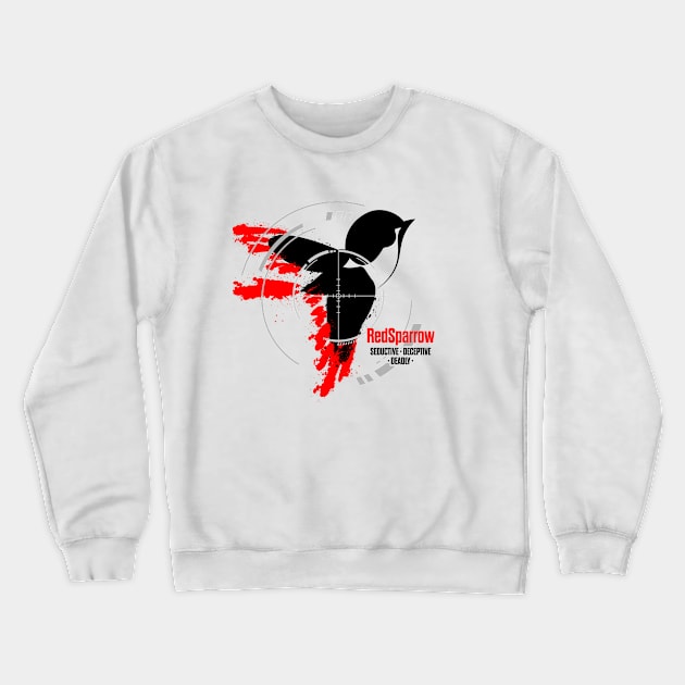 Red Sparrow - Seductive, Deceptive, Deadly Crewneck Sweatshirt by BadCatDesigns